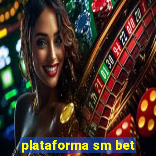 plataforma sm bet